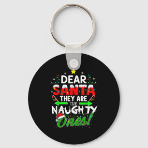 Dear Santa They Are The Naughty Ones Funny  Keychain
