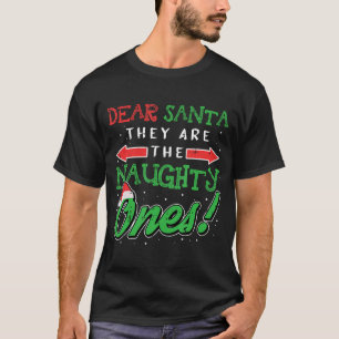 Dear Santa They Are The Naughty Ones Funny T-Shirt