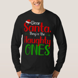 Dear Santa They Are The Naughty Ones Merry Christm T-Shirt