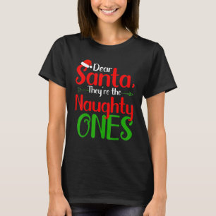 Dear Santa They Are The Naughty Ones Merry Christm T-Shirt