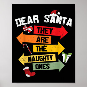 Dear Santa They Are The Naughty Ones Poster