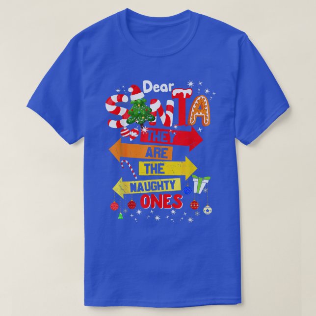 Dear Santa They Are The Naughty Ones Shirt Funny C (Design Front)
