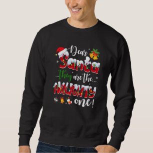 Dear Santa They Are The Naughty Ones Sweatshirt