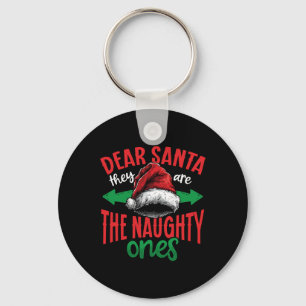 Dear Santa They Are The Naughty Ones Ugly Christma Keychain