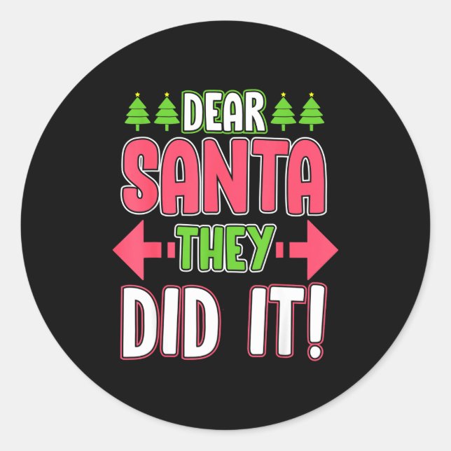 Dear Santa They Did It Funny Family Christmas Holi Classic Round Sticker (Front)