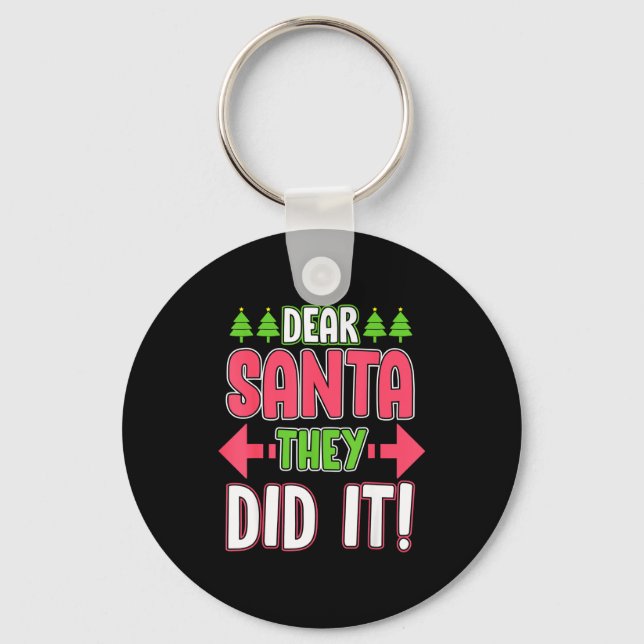 Dear Santa They Did It Funny Family Christmas Holi Keychain (Front)