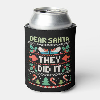 Dear Santa They Did It Xmas Holiday Ugly Sweater Can Cooler