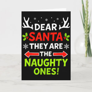 Dear Santa They Naughty Ones Christmas Xmas Men Wo Card