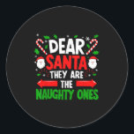 Dear Santa They Naughty Ones Christmas Xmas Men Wo Classic Round Sticker<br><div class="desc">Dear Santa They Naughty Ones Christmas Xmas Men Women Kids</div>