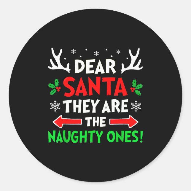 Dear Santa They Naughty Ones Christmas Xmas Men Wo Classic Round Sticker (Front)