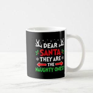 Dear Santa They Naughty Ones Christmas Xmas Men Wo Coffee Mug