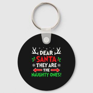 Dear Santa They Naughty Ones Christmas Xmas Men Wo Keychain