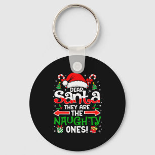Dear Santa They Naughty Ones Christmas Xmas Men Wo Keychain