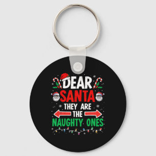 Dear Santa They Naughty Ones Christmas Xmas Men Wo Keychain
