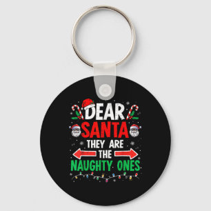 Dear Santa They Naughty Ones Christmas Xmas Men Wo Keychain