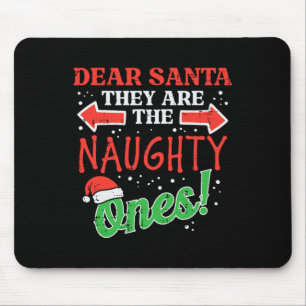 Dear Santa They Naughty Ones Christmas Xmas Men Wo Mouse Pad