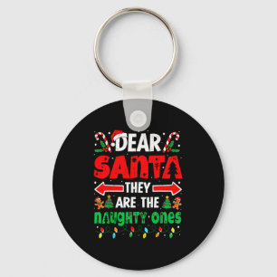Dear Santa They Naughty Ones Funny Christmas Men W Keychain
