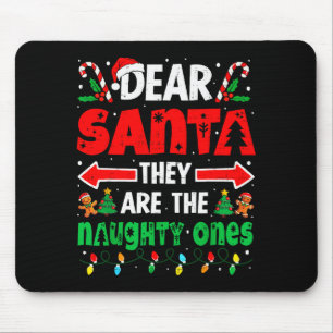 Dear Santa They Naughty Ones Funny Christmas Men W Mouse Pad