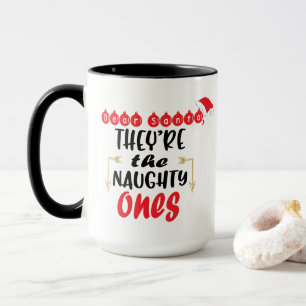 Dear Santa, They 're The Naughty Ones, Funny Xmas Mug