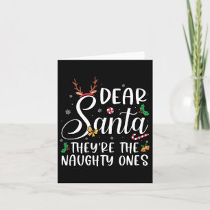 Dear Santa Theyre The Naughty Ones Christmas Famil Card