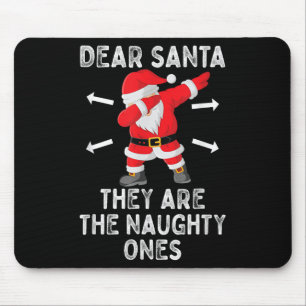 Dear Santa They're The Naughty Ones Cool Christmas Mouse Pad