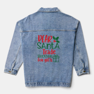 Dear Santa, trade brother for gift Denim Jacket