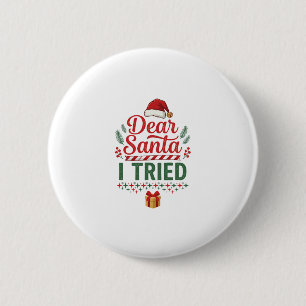 Dear Santa Tried Christmas Hat Present Box 2 Inch Round Button