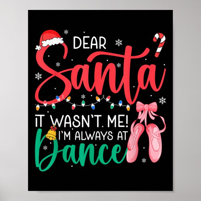 Dear Santa Wansnt Me Always Dance Ballet Christmas Poster (Front)