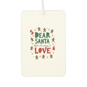 Dear Santa What is the meaning of Love Ugly Design Air Freshener
