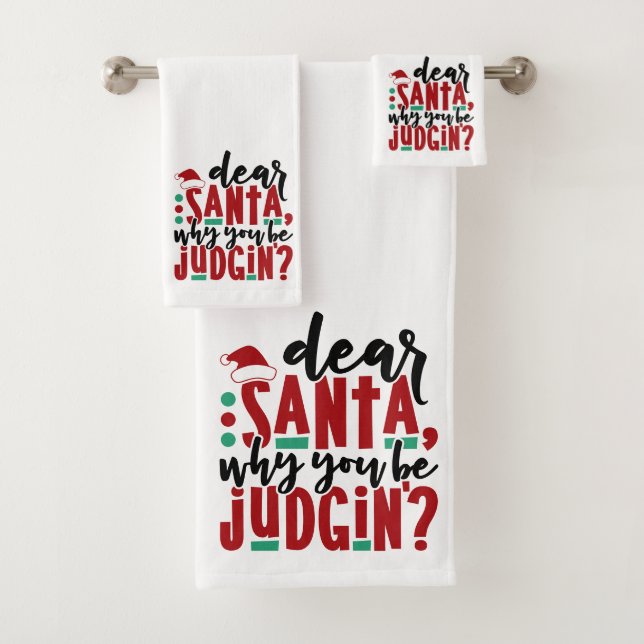 Dear Santa Why You Be Judgin | Fun Christmas Humou Bath Towel Set (Insitu)