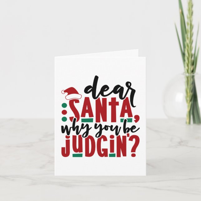 Dear Santa Why You Be Judgin | Fun Christmas Humou Holiday Card (Front)