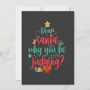 Dear Santa Why you be Judging Funny Christmas  Invitation