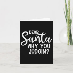 Dear Santa Why You Judging Christmas Family Xmas Card