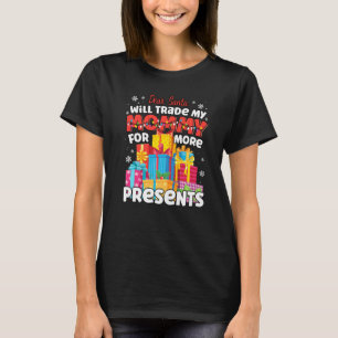 Dear Santa Will Trade Mommy For Presents Christma T-Shirt