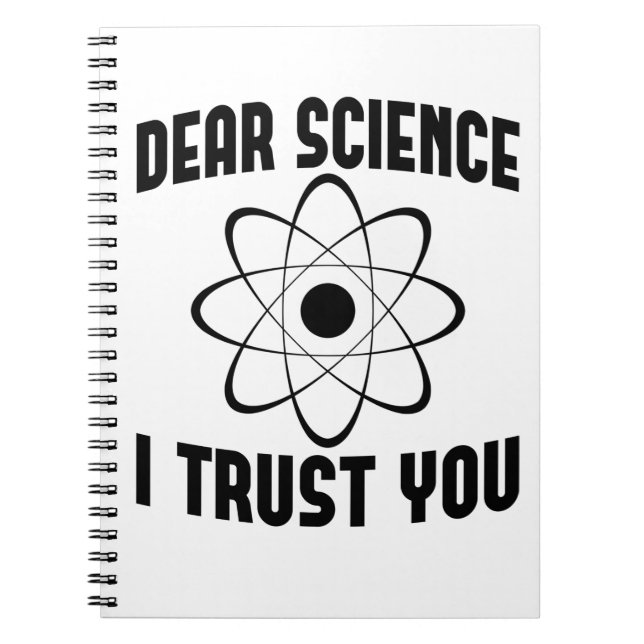Dear Science I Trust You - Funny Physics Teacher   Notebook (Front)