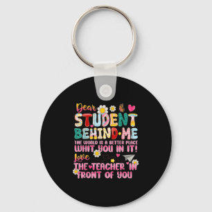 Dear Student Behind Me Back To School Teacher Appr Keychain