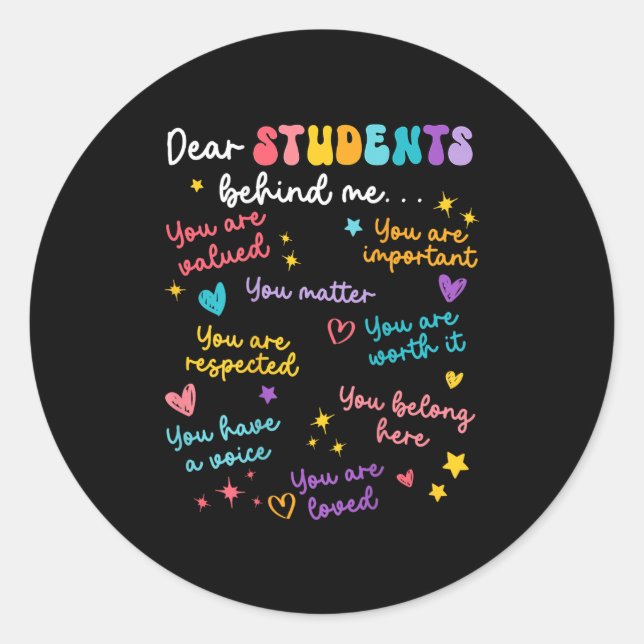 Dear Student Behind Me Teacher Appreciation Back T Classic Round Sticker (Front)