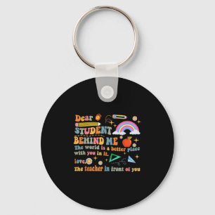Dear Student Behind Me Teacher Motivational Apprec Keychain