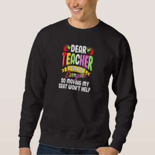 Dear Teacher I Talk To Everyone Back To School Stu Sweatshirt