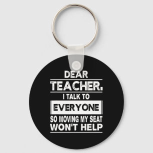 Dear teacher i talk to everyone Fun back to school Keychain