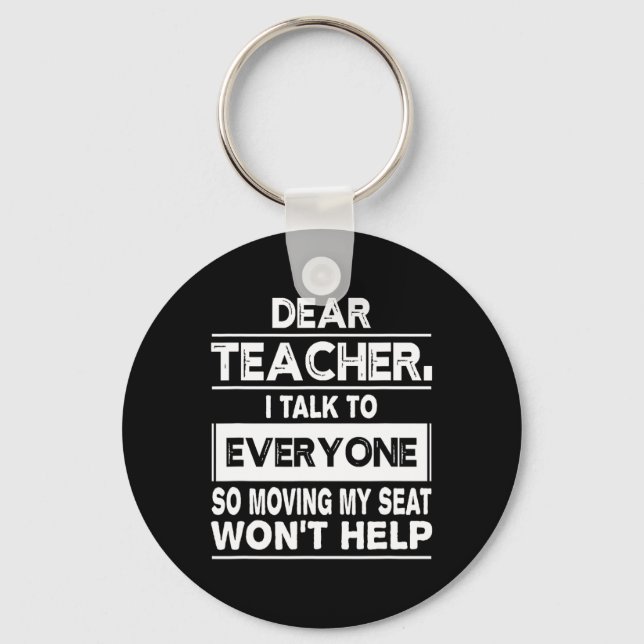 Dear teacher i talk to everyone Fun back to school Keychain (Front)
