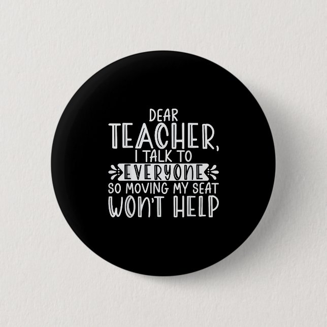 Dear Teacher I Talk To Everyone Funny Back To Scho 2 Inch Round Button (Front)