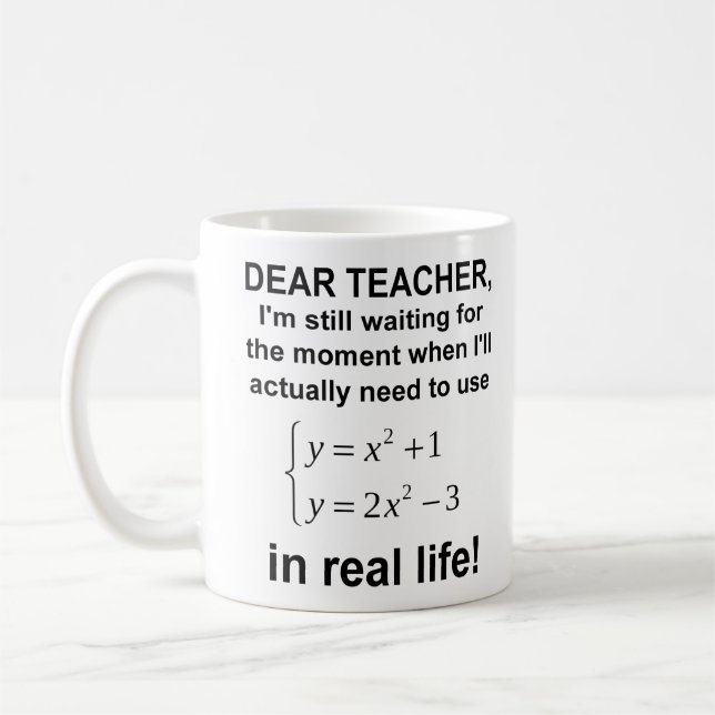 Dear Teacher Real Life Math Funny Mug (Left)