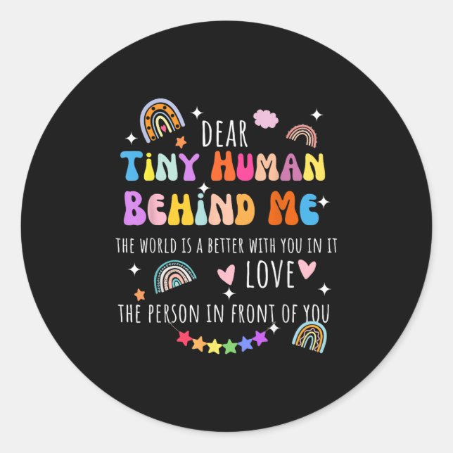 Dear Tiny Human Behind Me, Funny Teacher Parents S Classic Round Sticker (Front)