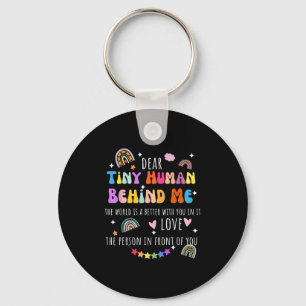 Dear Tiny Human Behind Me, Funny Teacher Parents S Keychain