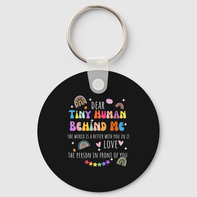 Dear Tiny Human Behind Me, Funny Teacher Parents S Keychain (Front)