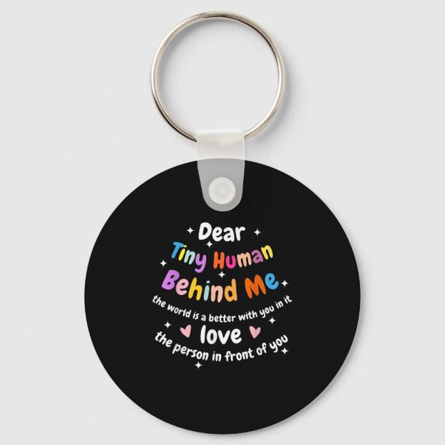Dear Tiny Human Behind Me, Funny Teacher Parents S Keychain (Front)