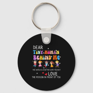 Dear Tiny Human Behind Me, Funny Teacher Parents S Keychain