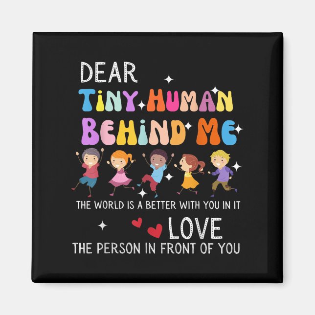 Dear Tiny Human Behind Me, Funny Teacher Parents S Magnet (Front)