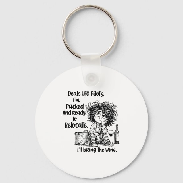 Dear Ufo Lots I'm Packed And Ready To Relocate I'l Keychain (Front)